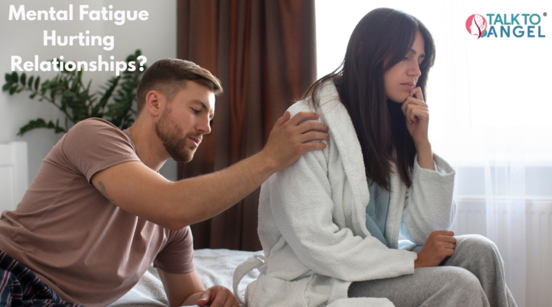 Mental Fatigue in Relationship?