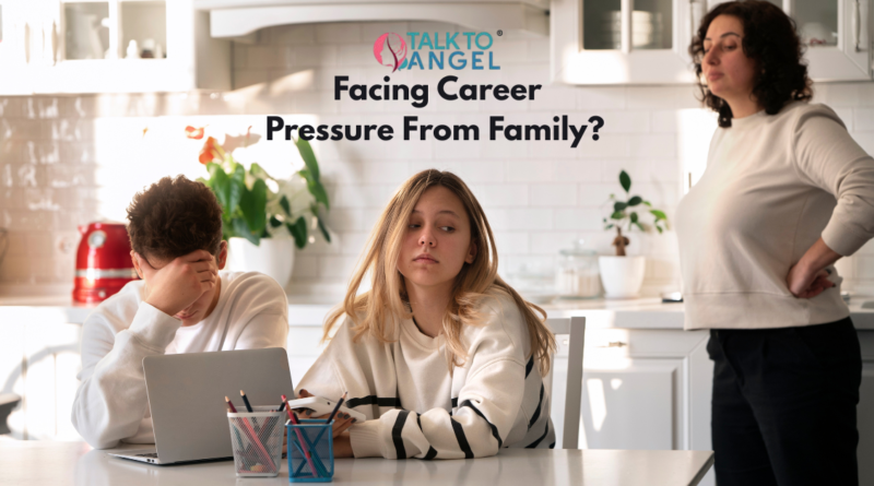 Facing Career Pressure From Family? try career counselling