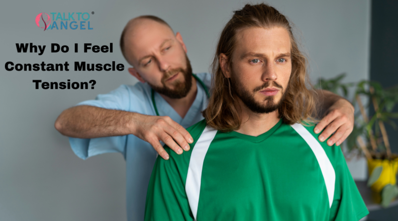 Feeling Constant Muscle Tension