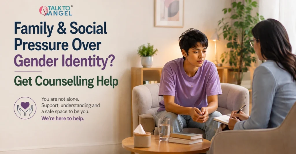 Person receiving counselling support to cope with family and social pressure related to gender identity.