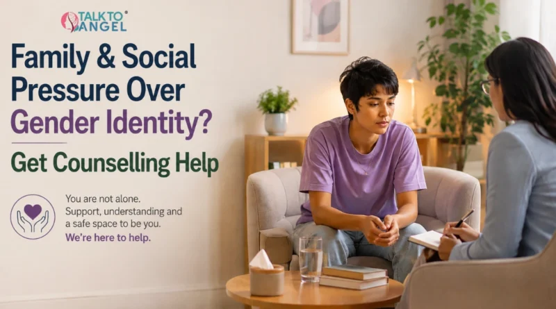 Person receiving counselling support to cope with family and social pressure related to gender identity.